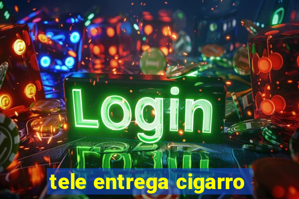 tele entrega cigarro